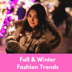 Fall & Winter Fashion Trends