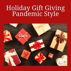 Holiday Gift Giving Pandemic Style